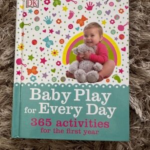 Baby Play for Every Day: 365 Activities for the First Year